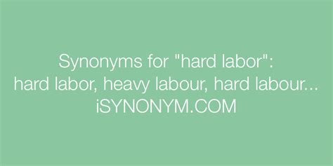 HARD LABOR Synonyms: 3 Synonyms & Antonyms for HARD …