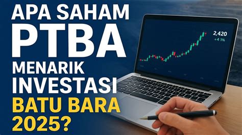 Harga Saham PTBA 2025: Prospek Dividen, … - balustradellc