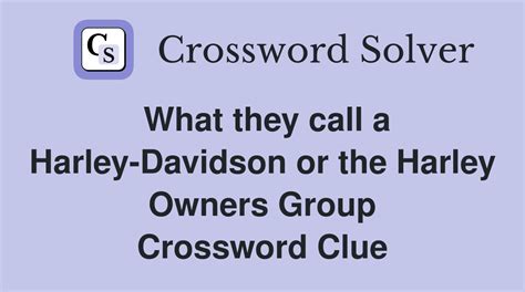 HARLEY-DAVIDSON, SLANGILY Crossword clue - The Crossword …