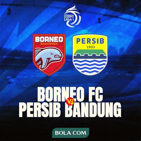 Hasil Pertandingan Borneo vs Persib Bandung: Duel Sengit Berakhir ... - balustradellc