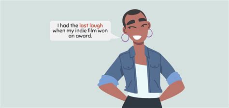 HAVE THE LAST LAUGH English meaning - Cambridge Dictionary