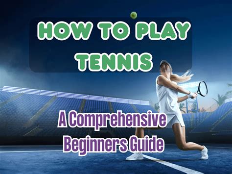 Here's How To Play Tennis For Beginners: A Comprehensive Guide - balustradellc