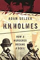 Download Hh Holmes How A Murderer Became A Devil By Adam Selzer