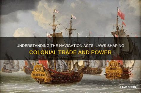 Historical Overview of Colonial Maritime and Navigation Laws - wintechmobiles.com