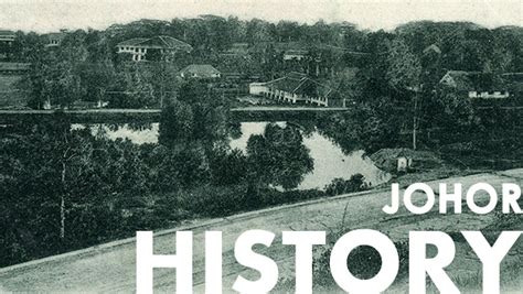 History of Johor - Penang Travel Tips - wintechmobiles.com