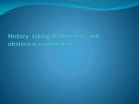 HISTORY TAKING IN OBSTETRICS - PowerPoint PPT …