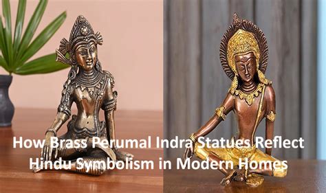How Brass Perumal Indra Statues Reflect Hindu Symbolism Modern … - wintechmobiles.com