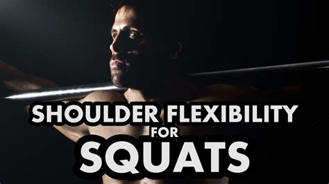 How can I increase shoulder flexibiity for squats & snatches? - balustradellc