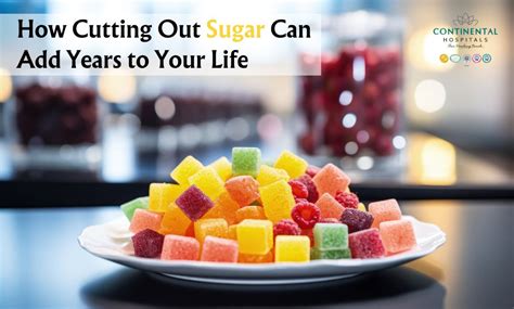 How Cutting Out Sugar Can Add Years to Your Life - balustradellc