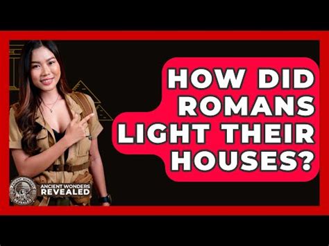How Did Romans Bring Light Into Rooms - wintechmobiles.com