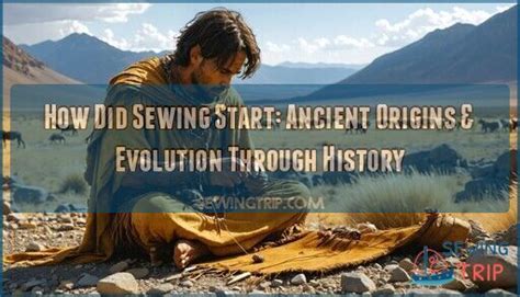 How Did Sewing Start: Ancient Origins & Evolution … - wintechmobiles.com