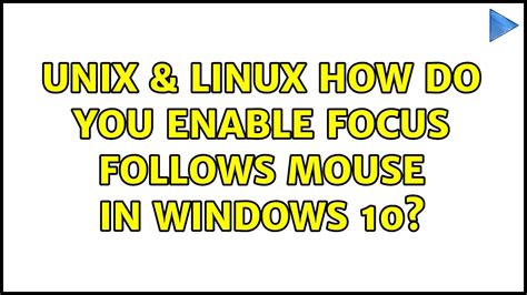 How do you enable focus follows mouse in Windows 10 - balustradellc
