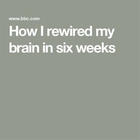 How I rewired my brain in six weeks - BBC - balustradellc
