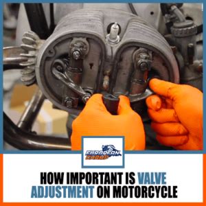 How Important Is Valve Adjustment on a Motorcycle - balustradellc