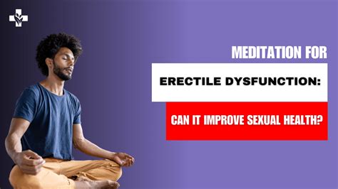 How Meditation May Help Erectile Dysfunction Naturally - balustradellc