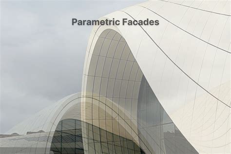 How Parametric Facades Get Designed and Built - balustradellc