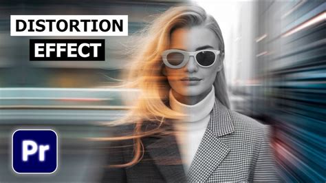 How To Add Distortion Effect To A Video In Premiere Pro | Video ... - balustradellc