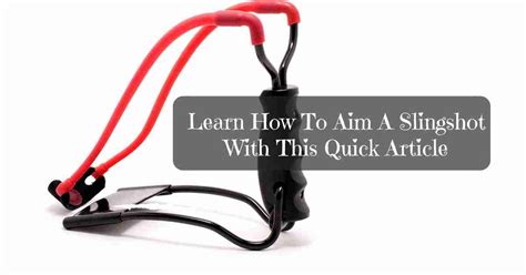 How to Aim with a Slingshot: A Comprehensive Guide - balustradellc
