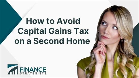 How to Avoid Capital Gains Tax on a Second Home - balustradellc