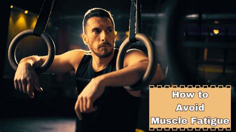 How to Avoid Muscle Fatigue - balustradellc