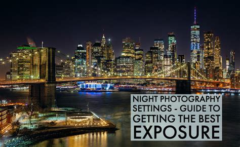 How to Balance Exposure Settings for Night Photography - balustradellc
