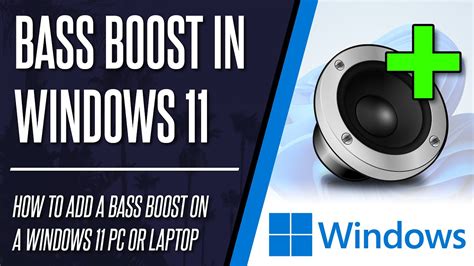 How to bass boost on Windows 11 - UMA Technology - balustradellc
