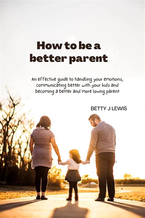 How To Be A Better Parent | Proven Practical Tips - balustradellc