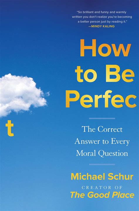 HOW TO BE PERFECT: The Correct Answer to Every Moral …