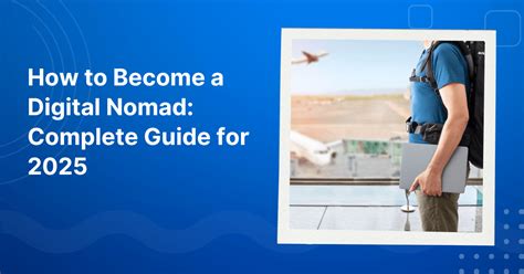 How To Become A Digital Nomad: Complete Guide For … - balustradellc