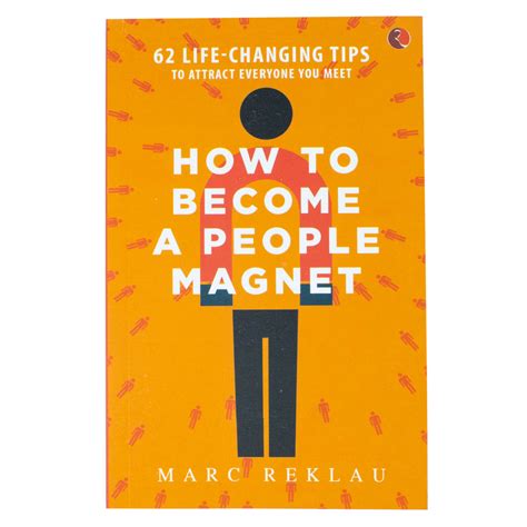 How to Become a People Magnet: 62 Life-Changing Tips to Attract ... - balustradellc