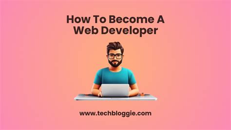 How to Become a Web Developer: A Complete Guide - balustradellc