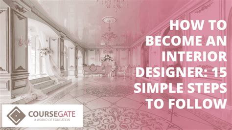 How to Become an Interior Designer in 15 Simple Steps - balustradellc