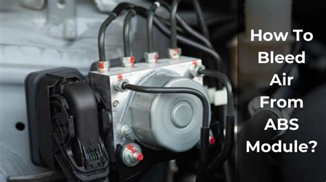 How to Bleed ABS Brakes - Comprehensive Guide with … - balustradellc