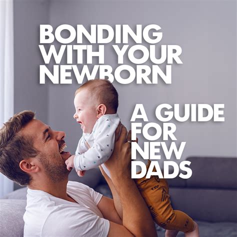 How to Bond with Your Newborn: A Guide for Dads - balustradellc