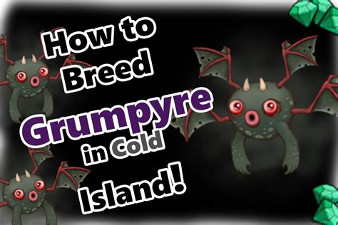 HOW TO BREED GRUMPYRE IN MY SINGING MONSTERS