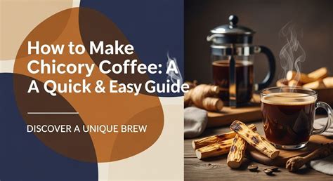 How to Brew Chicory Root Coffee: Easy Guide - keurigcoffee.blog - balustradellc