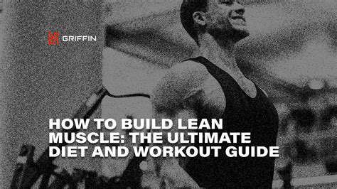 How to Build Lean Muscle: The Ultimate Guide - balustradellc