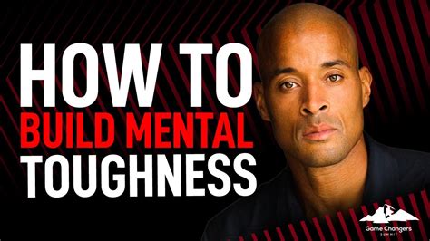 How to Build Mental Toughness Like David Goggins - balustradellc