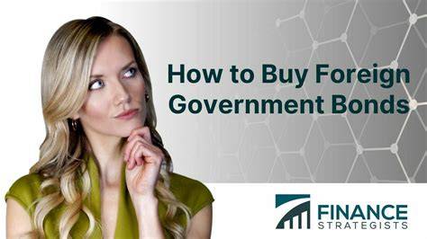 How to Buy Foreign Government Bonds | Finance Strategists - balustradellc