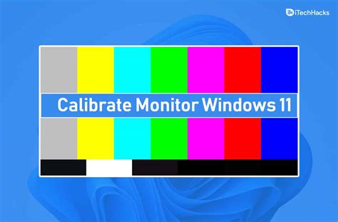 How to Calibrate Monitor Windows 11: A Step-by-Step Guide - balustradellc