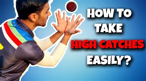 HOW TO CATCH A BALL IN CRICKET HIGH CATCHING - YouTube