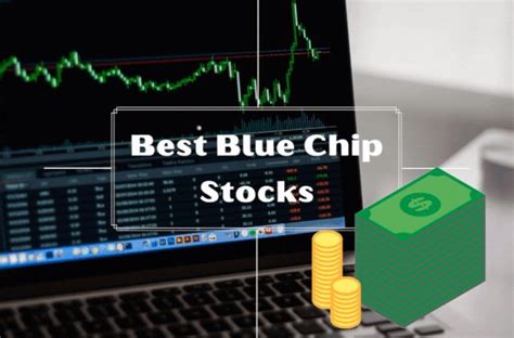 How to Choose the Best Blue Chip Stocks for Your … - balustradellc