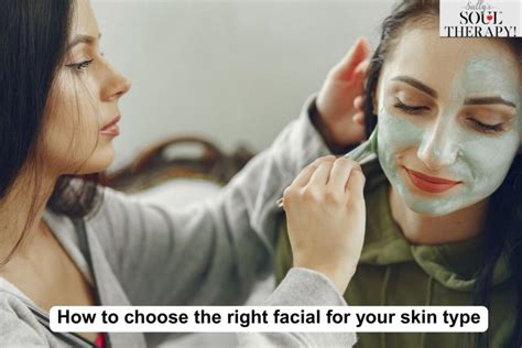 How to Choose the Best Facial Treatment for Your Skin Type (With Tips - balustradellc