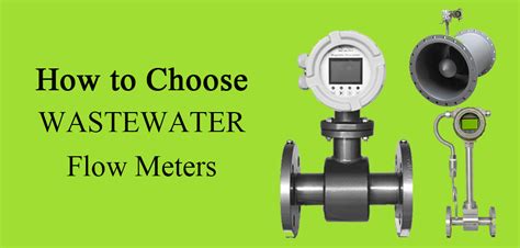 How to Choose Wastewater Flow Meters - Metlan … - raincitystudios.com