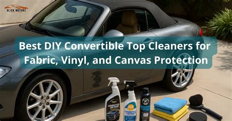 How To Clean A Convertible Top: The DIY Guide - balustradellc