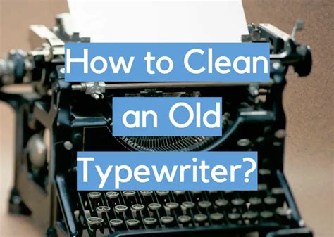 How to Clean a Typewriter - Typewriters 101 - balustradellc