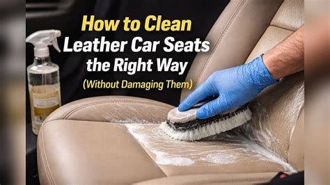 How to Clean Leather Car Seats Without Damaging Them - balustradellc