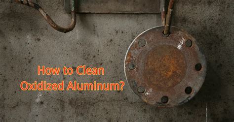 How to Clean Oxidized Metal - Cleaning Basic - muktibox.com