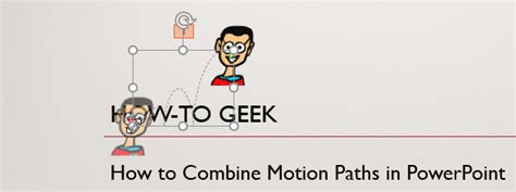 How to Combine Motion Paths in Microsoft PowerPoint - muktibox.com