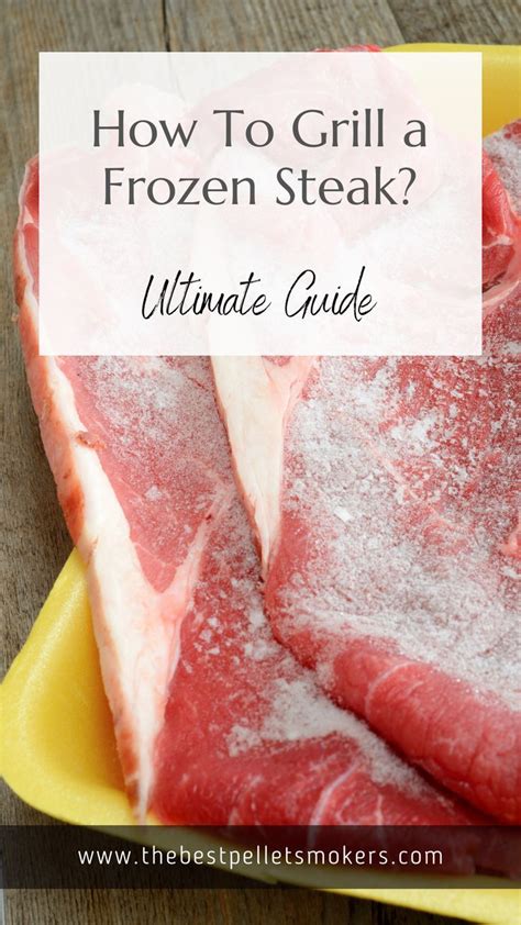 How to Cook Frozen Steak: The Ultimate Guide for ... - grilling4all - balustradellc